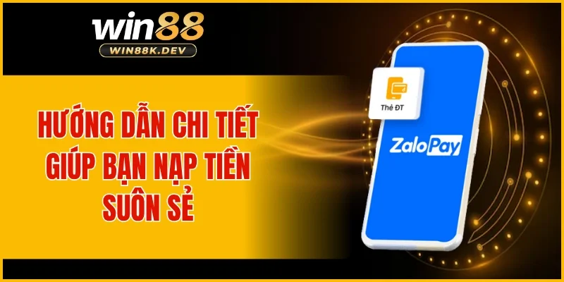 Hướng dẫn chi tiết giúp bạn nạp tiền suôn sẻ