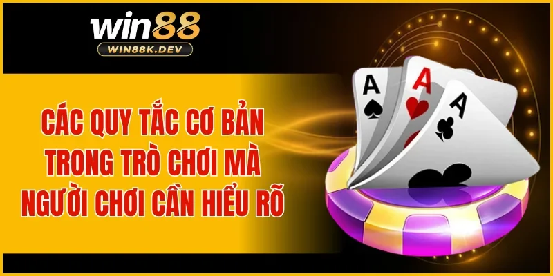 Các quy tắc cơ bản trong trò chơi mà người chơi cần hiểu rõ