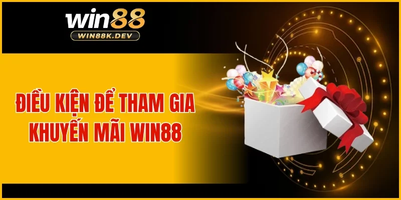 Điều kiện để tham gia khuyến mãi WIN88