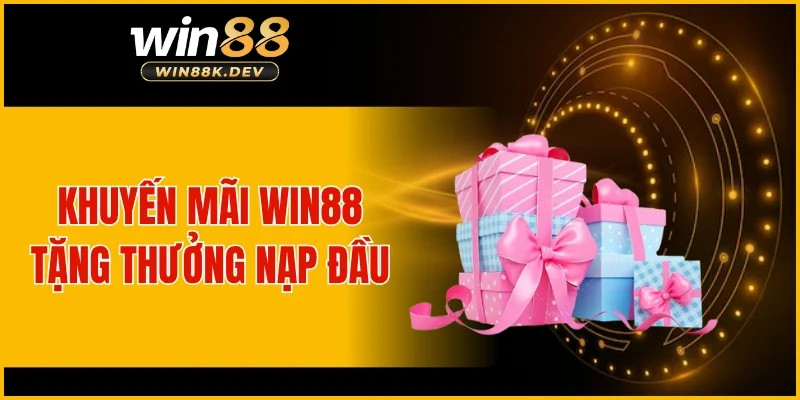 Khuyến mãi WIN88 tặng thưởng nạp đầu