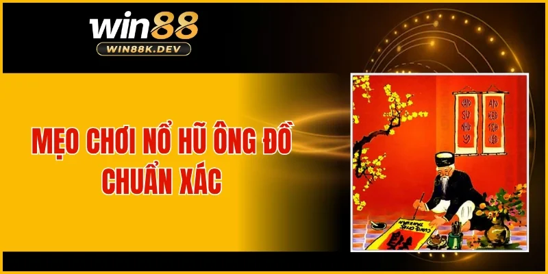 Mẹo chơi nổ hũ Ông Đồ chuẩn xác