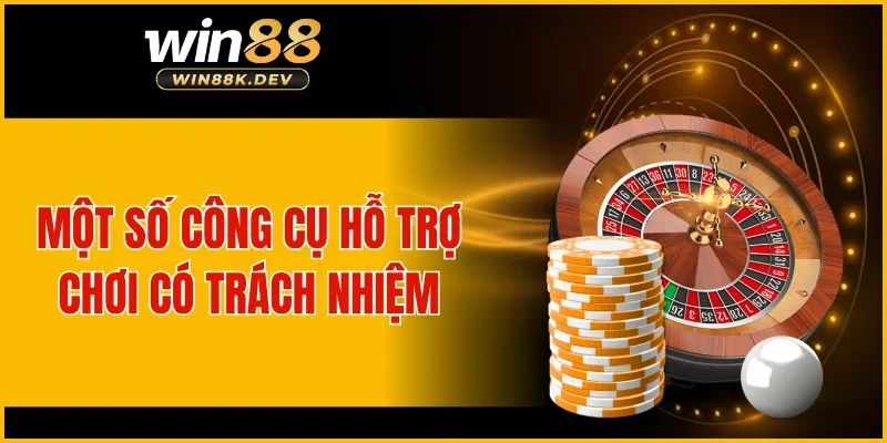 Một số công cụ hỗ trợ chơi có trách nhiệm